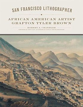 portada San Francisco Lithographer: African American Artist Grafton Tyler Brown (The Charles m. Russell Center Series on art and Photography of the American West) (in English)