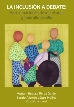 portada La inclusión a debate: Aproximaciones desde el aula y más allá de ella (in Spanish)