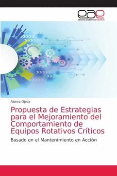 portada Propuesta de Estrategias Para el Mejoramiento del Comportamiento de Equipos Rotativos Críticos: Basado en el Mantenimiento en Acción (in Spanish)