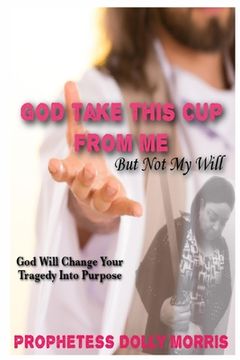 portada God Take This Cup Away From Me (en Inglés)