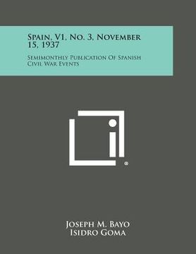 portada Spain, V1, No. 3, November 15, 1937: Semimonthly Publication of Spanish Civil War Events (en Inglés)