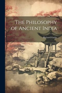 portada The Philosophy of Ancient India (en Inglés)