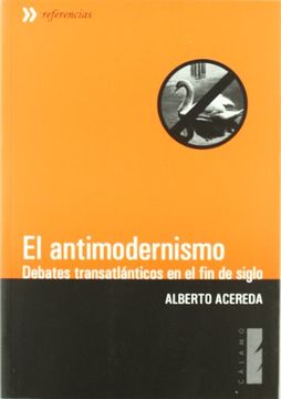 portada El Antimodernismo: Debates Transatlánticos en el fin de Siglo (Referencias)