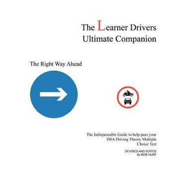 portada the learner drivers ultimate companion: the indispensable guide to help pass your dsa driving theory multiple choice test (en Inglés)