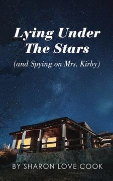 portada Lying Under the Stars (and Spying on Mrs. Kirby) (en Inglés)