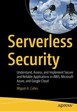 portada Serverless Security: Understand, Assess, and Implement Secure and Reliable Applications in Aws, Microsoft Azure, and Google Cloud (in English)