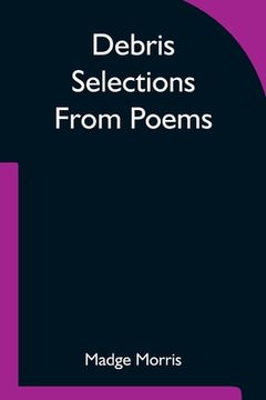 portada Debris Selections From Poems (en Inglés)