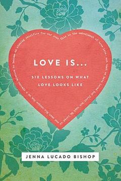 portada love is...: 6 lessons on what love looks like (en Inglés)