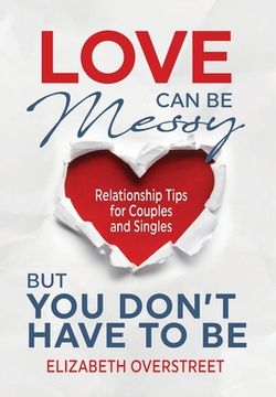 portada Love Can Be Messy But You Don't Have To Be (en Inglés)