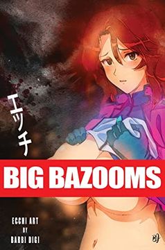 portada Big Bazooms - Busty Girls With big Boobs: Ecchi art - 18+ 