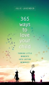 portada 365 Ways to Love Your Child (in English)