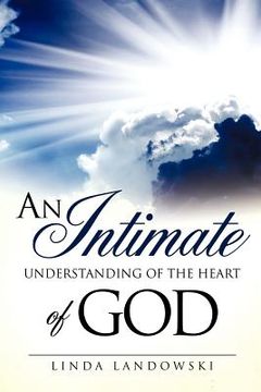 portada an intimate understanding of the heart of god (en Inglés)
