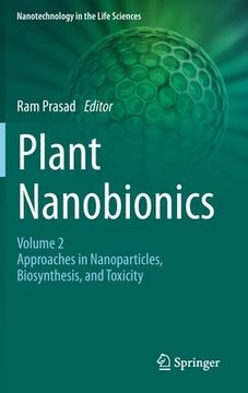 portada Plant Nanobionics: Volume 2, Approaches in Nanoparticles, Biosynthesis, and Toxicity (en Inglés)