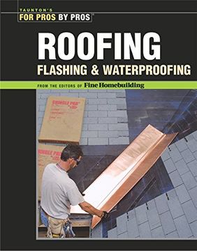 portada Roofing, Flashing, and Waterproofing (For Pros by Pros) 