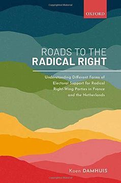 portada Roads to the Radical Right: Understanding Different Forms of Electoral Support for Radical Right-Wing Parties in France and the Netherlands (en Inglés)