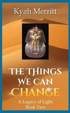 portada The Things We Can Change: A Legacy of Light Book Two