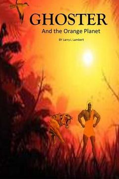 portada Ghoster and the orange planet: Ghoster and the orange planet (en Inglés)