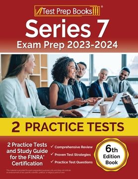 portada Series 7 Exam Prep 2024-2025: 2 Practice Tests and Study Guide for the FINRA Certification [6th Edition Book] (en Inglés)