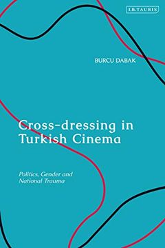 portada Cross-Dressing in Turkish Cinema: Politics, Gender and National Trauma (en Inglés)