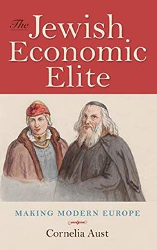 portada The Jewish Economic Elite: Making Modern Europe (German Jewish Cultures) (en Inglés)