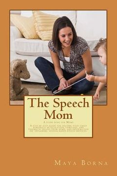 portada The Speech Mom: The secret tools of a Speech-Language Pathologist are revealed in this guidebook. (en Inglés)