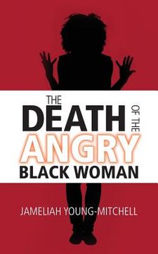 portada The Death of the Angry Black Woman (en Inglés)