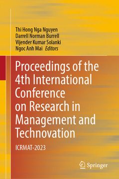 portada Proceedings of the 4th International Conference on Research in Management and Technovation: Icrmat-2023 (en Inglés)