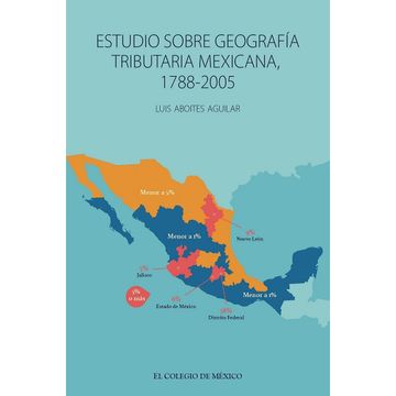 portada Estudio Sobre Geografía Tributaria Mexicana 1788 - 2005
