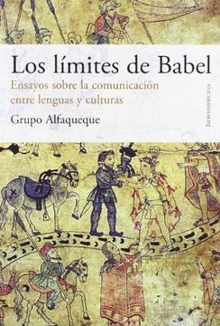 portada Los Limites de Babel: Ensayos Sobre la Comunicacion Entre Lenguas y Culturas