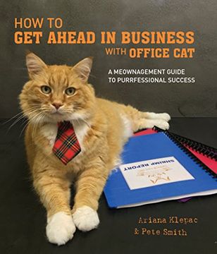 portada How to Get Ahead in Business with Office Cat: A Meownagement Guide to Purrfessional Success (en Inglés)