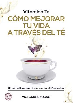 portada Vitamina te Como Mejorar tu Vida a Traves del te (in Spanish)