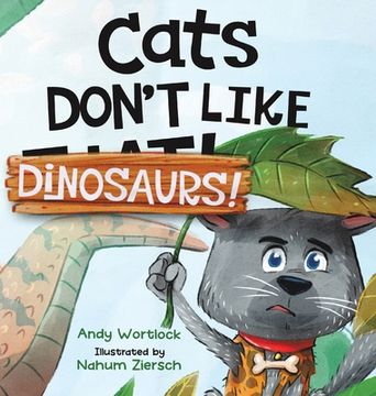 portada Cats Don't Like Dinosaurs!: A Hilarious Rhyming Picture Book for Kids Ages 3-7 (en Inglés)