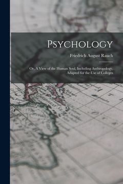 portada Psychology; or, A View of the Human Soul, Including Anthropology, Adapted for the use of Colleges (in English)