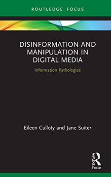 portada Disinformation and Manipulation in Digital Media: Information Pathologies (Routledge Focus on Communication and Society) 