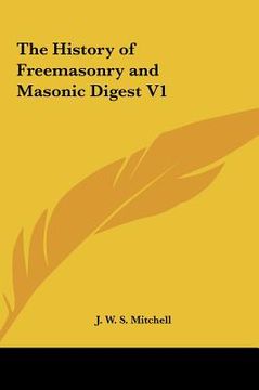 portada the history of freemasonry and masonic digest v1 (en Inglés)
