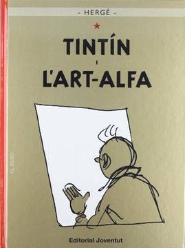 portada Tintin i l'art Alfa (LES AVENTURES DE TINTIN CATALA) (en Catalá)