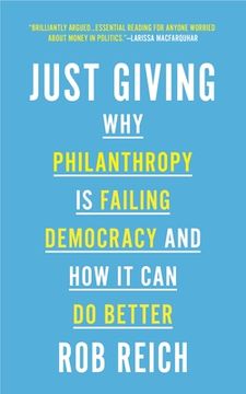 portada Just Giving: Why Philanthropy is Failing Democracy and how it can do Better 