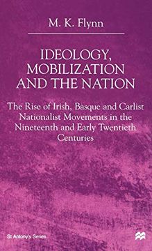 portada Ideology, Mobilization and the Nation: The Rise of Irish, Basque and Carlist Nationalist Movements in the Nineteenth and Early Twentieth Centuries (st Antony's Series) (en Inglés)