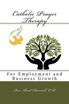 portada Catholic Prayer Therapy: For Employment and Business Growth (in English)