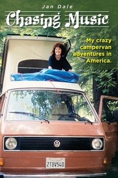 portada Chasing Music: My Crazy Campervan Adventures in America (in English)