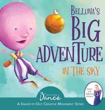 portada Belluna's Big Adventure in the Sky: A Dance-It-Out Creative Movement Story for Young Movers (en Inglés)
