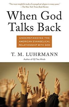 portada When god Talks Back: Understanding the American Evangelical Relationship With god (in English)