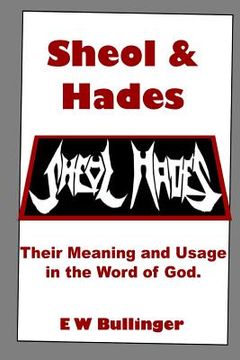 portada Sheol and Hades: Their Meaning and Usage in the Word of God (en Inglés)