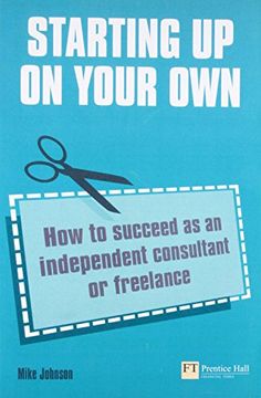 portada Starting up on Your Own: How to Succeed as an Independent Consultant or Freelance (in English)
