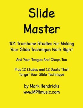 portada Slide Master: 101 Studies and 12 Matching Etudes and Duets (en Inglés)