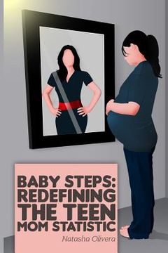 portada Baby Steps: Redefining the Teen Mom Statistic (en Inglés)