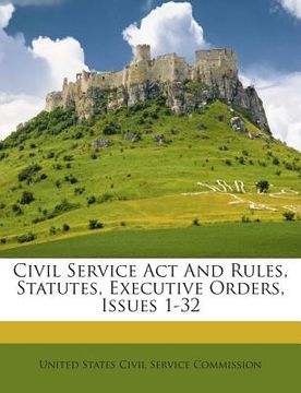 portada Civil Service ACT and Rules, Statutes, Executive Orders, Issues 1-32 (in English)