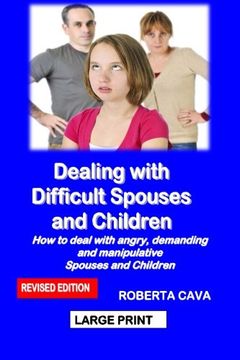 portada Dealing with Difficult Spouses and Children: How to deal with angry, demanding and manipulative Spouses and Children