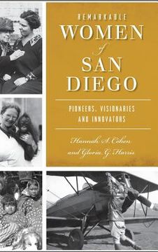portada Remarkable Women of San Diego: Pioneers, Visionaries and Innovators (en Inglés)