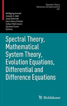 portada spectral theory, mathematical system theory, evolution equations, differential and difference equations: 21st international workshop on operator theor